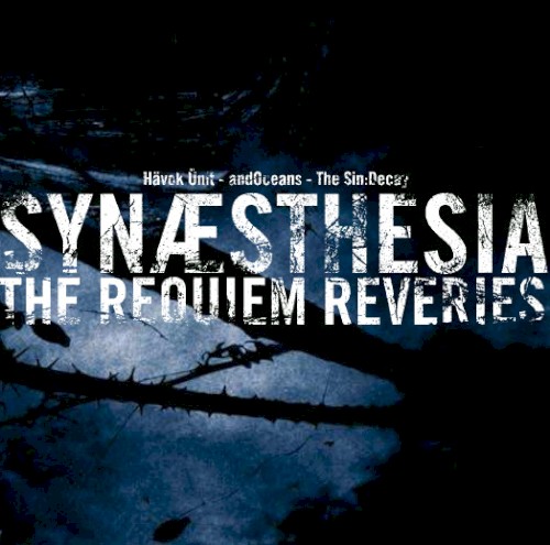 Havoc Unit - ... and Oceans - The Sin: Decay - Synaesthesia - The Requiem Reveries